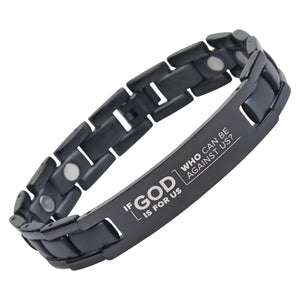 If God Is For Us, Who Can Be Against Us? - Romans 8:31 -  Magnetic Titanium Bracelet